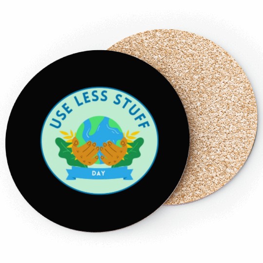 Use Less Stuff Day, save environment Coasters