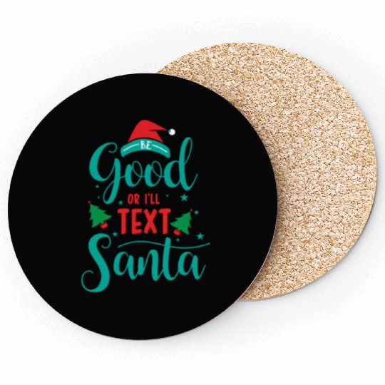 good for I'll text santa Coasters