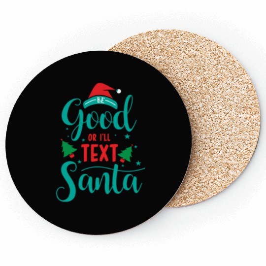 good for I'll text santa Coasters