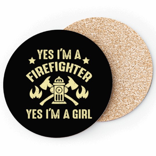 Yes I m A Firefighter Yes I m A Girl Coasters