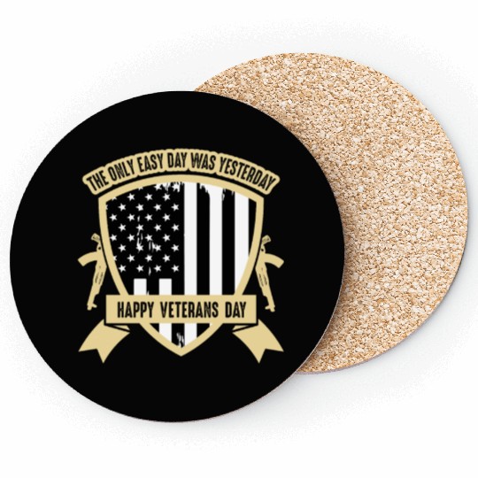 The only easy day was yesterday Veterans Day Coasters