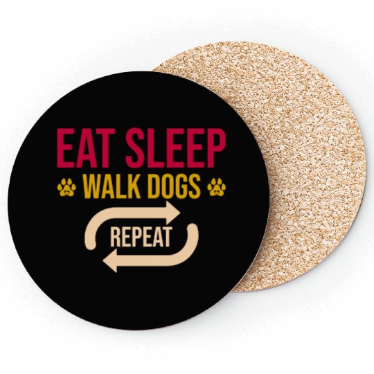 Eat Sleep walk dogs repeat Funny Puppy lover gift Coasters