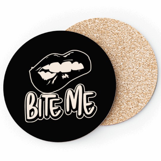 Bite Me ©WhiteTigerLLC.Com LIKE US ON FACEBOOK Coasters