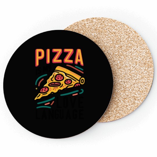 Pizza is my Love Language Coasters
