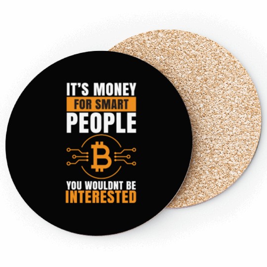 Bitcoin: Its Money for Smart people Coasters