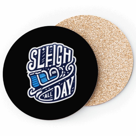 Sleigh All Day Christmas Tees Coasters