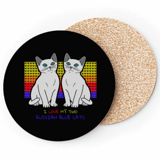 I Love My Two Russian Blue Cats Coasters