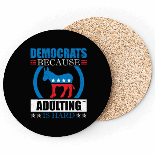 Democrats Because Adulting Is Hard Voting Joke Coasters