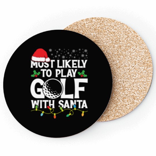 Most likely to play golf with Santa, Xmas Gifts Coasters
