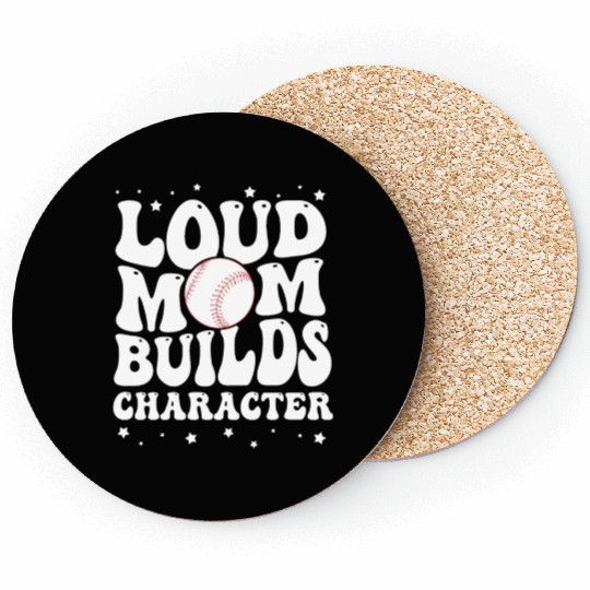 Loud baseball mom builds character Coasters