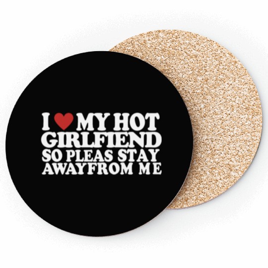 I Heart My Girlfriend So Please Stay Away Couples Coasters