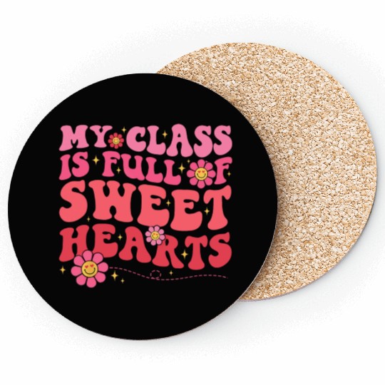 My Class Is Full Of Sweethearts Teacher Valentine Coasters