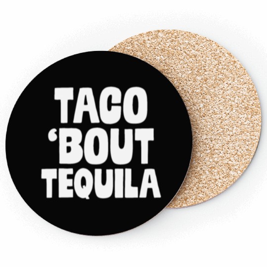Taco Bout Tequila Funny Mexican Food Alcohol Drink Coasters
