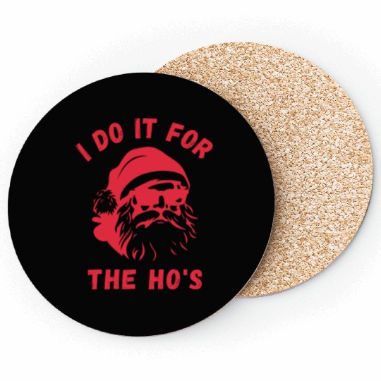 I do it for the Ho's - Funny Christmas Xmas Design Coasters