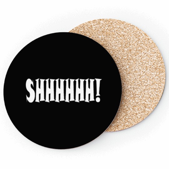 Shhhhh! Minimalist typography Coasters