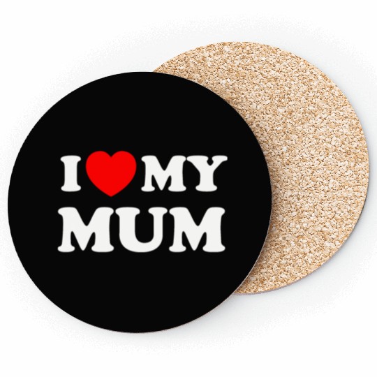 I love (heart) my mum Coasters