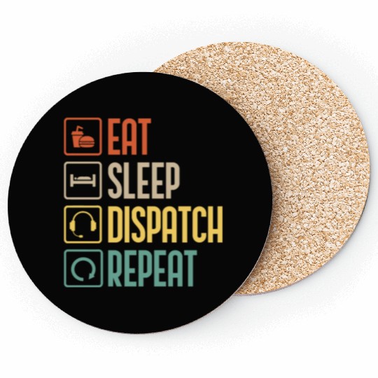 Eat Sleep Dispatch Repeat Funny Dispatcher gift Coasters