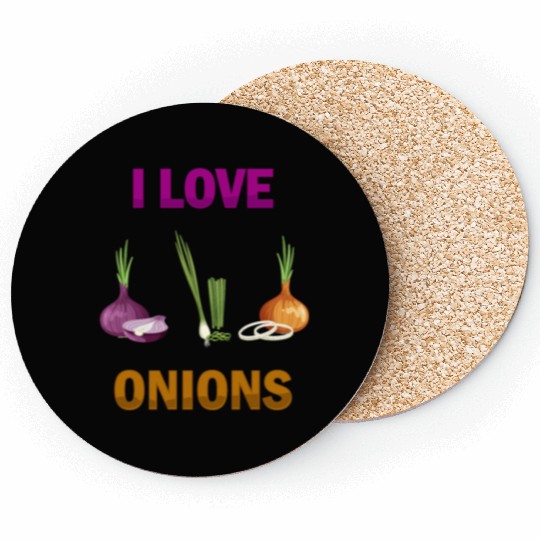 I Love Onions, For Onion and Vegetable Lovers Coasters