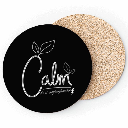 Calm is a superpower Coasters