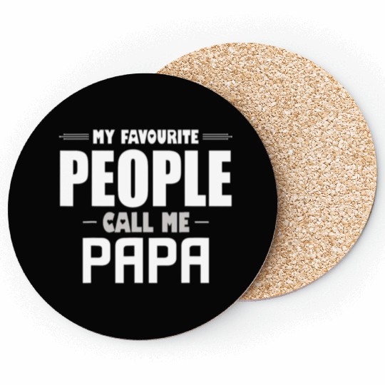 My Favorite People Call Me Papa Funny Father Coasters