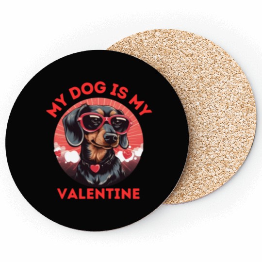 My Dog is my Valentine's Day 2024 Dachshund Dogs Coasters