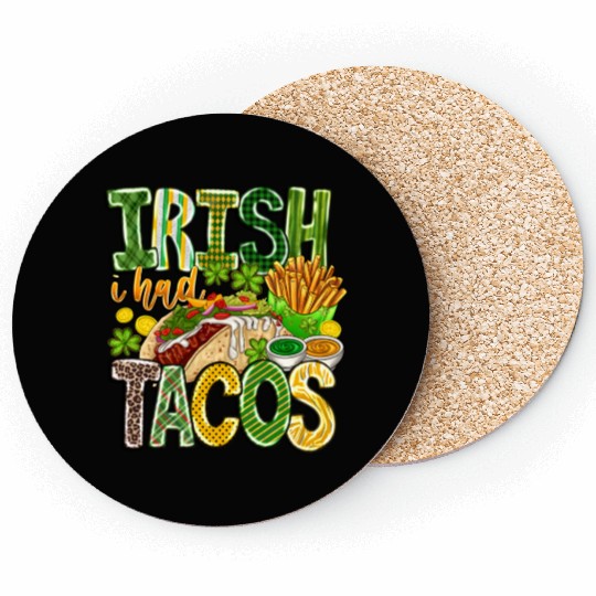 Irish i Had Tacos Coasters