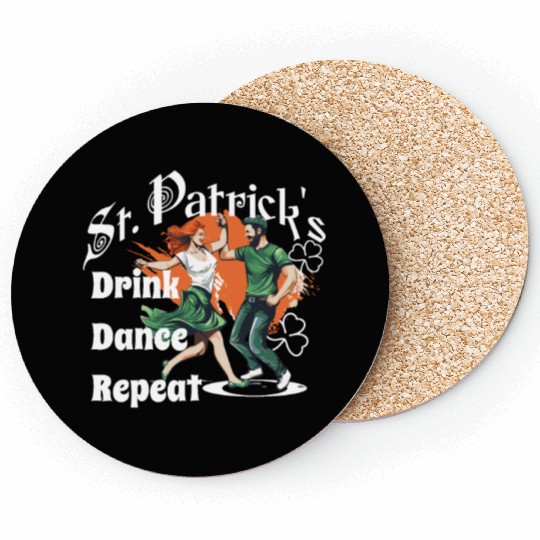 St Patrick's Funny Design Drink Dance Repeat Coasters