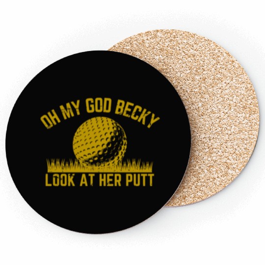 Golfing Design Oh My God Becky Look At Her Putt Coasters