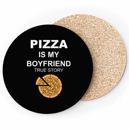 PIZZA is my Boyfriend - Girlfriend True Story Coasters