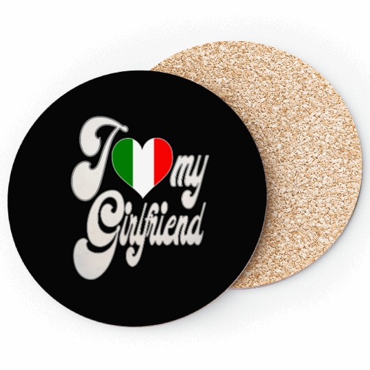 ItalyI Love My Italian Girlfriend Coasters