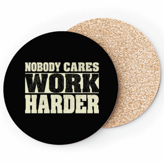 Nobody Cares Work Harder Fitness Workout Gym Coasters