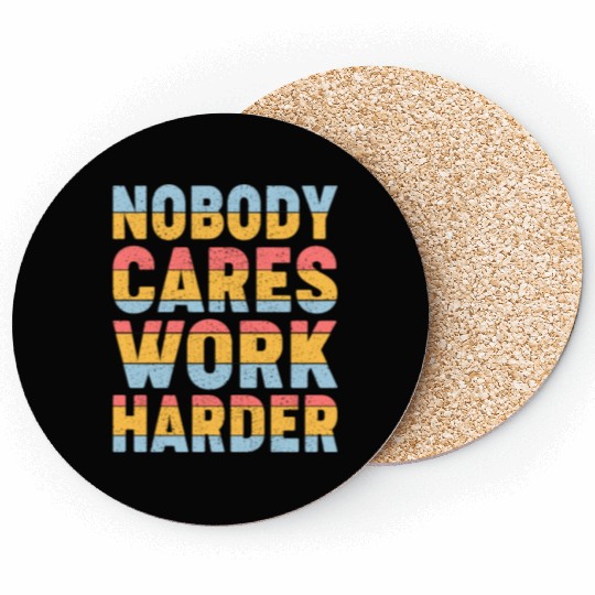 Retro Vintage Nobody Cares Work Harder Coasters