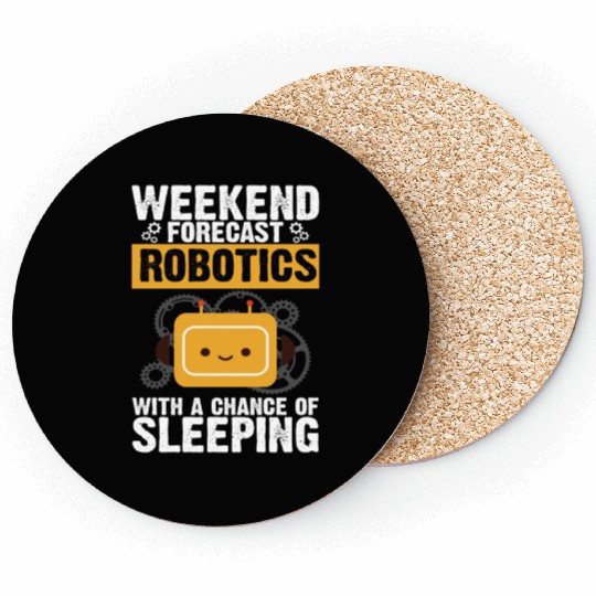 Weekend Forecast Robotics Robot Engineer Robotics Coasters