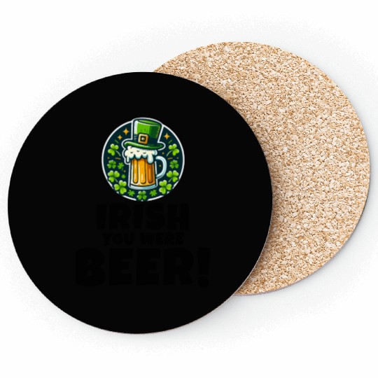 Irish You Were Beer: Funny St. Patrick's Day Coasters