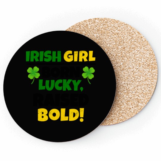 Born Lucky, Raised Bold Irish Girl St Patricks day Coasters