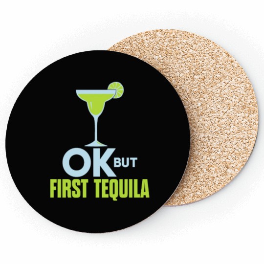 OK But First Tequila Drunk Lover Coasters Alcohol