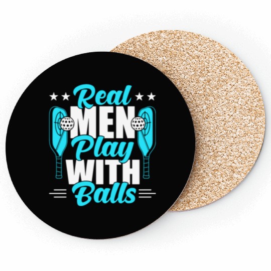 Pickleball Real Men Play With Pickle Balls Coasters