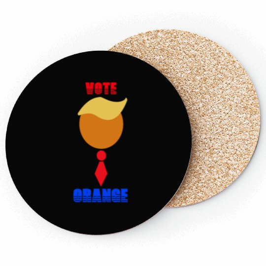 Support Donald J. Trump. Vote Orange-Tie Trump Coasters