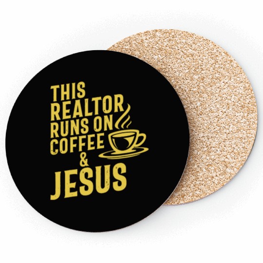 This Realtor Runs On Coffee Jesus Real Estate Coasters