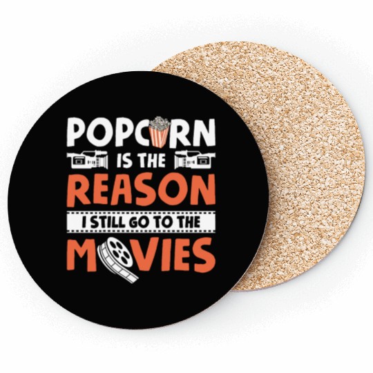 Popped Popcorn Reason Still Go Movies Movie Coasters