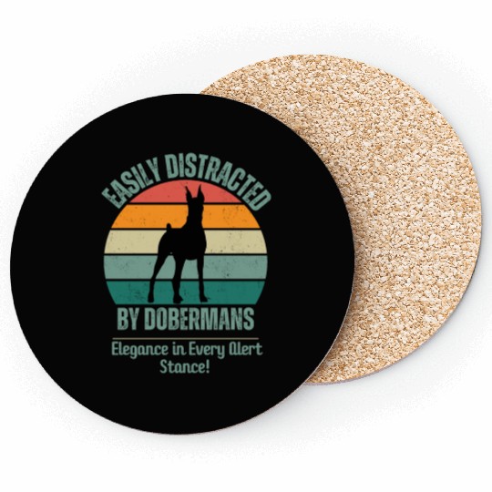 Doberman lover Gift Easily Distracted By Dobermans Coasters