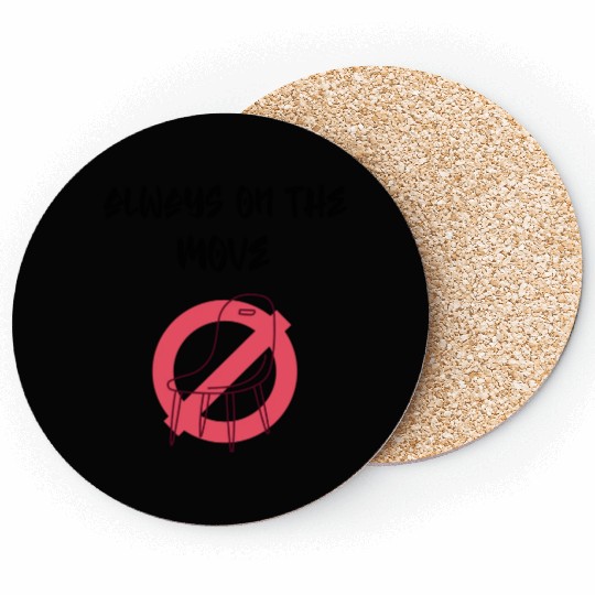 Always on the move Coasters