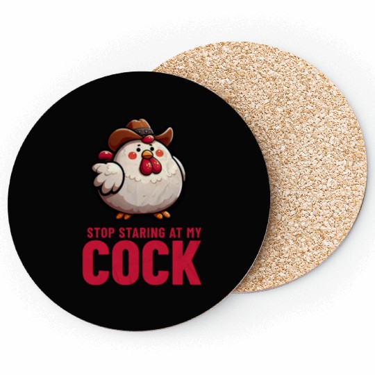 Stop Staring At My Cock Coasters