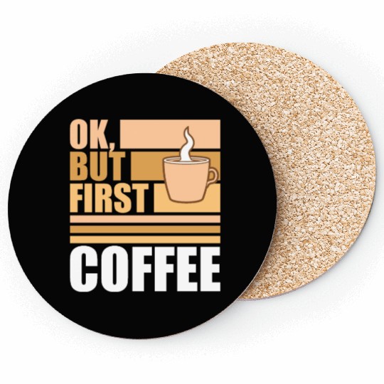 But First Coffee Funny Addicted Caffeine Lover Coasters