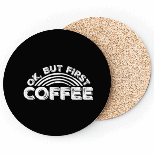 But First Coffee Funny Addicted Caffeine Lover Coasters