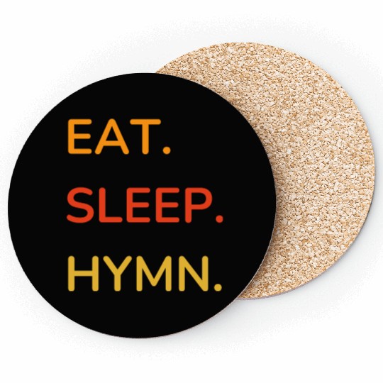EAT SLEEP HYMN Coasters
