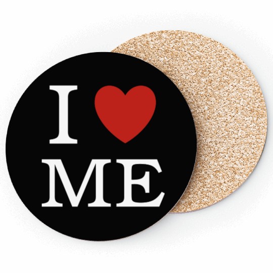 I ❤ ME - I love me Coasters