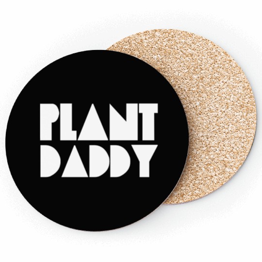 Plant Daddy Love Plant Dad Garden Father Gardening Coasters