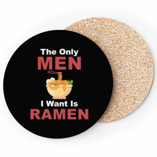 The Only Men I Want Is Ramen Hot Bowl Japanese Coasters