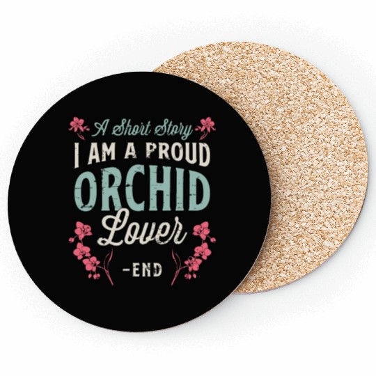 Orchid Lover A Short Story I Am A Proud Gardener Coasters
